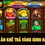 Ăn khế trả vàng tại go88