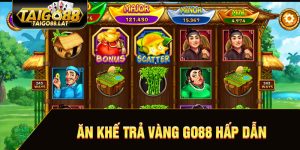 Ăn khế trả vàng tại go88