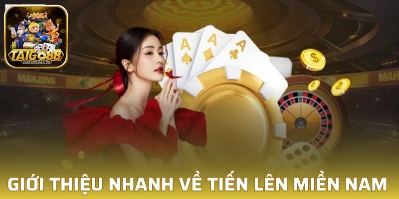 Giới thiệu nhanh về tiến lên miền Nam 