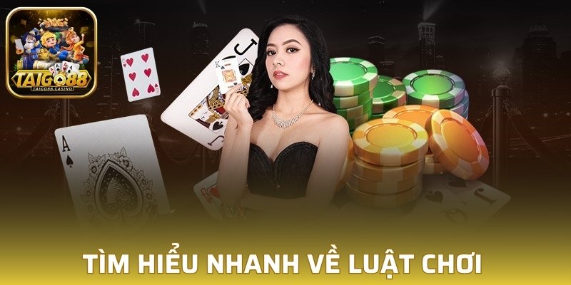 Tìm hiểu nhanh về luật chơi 