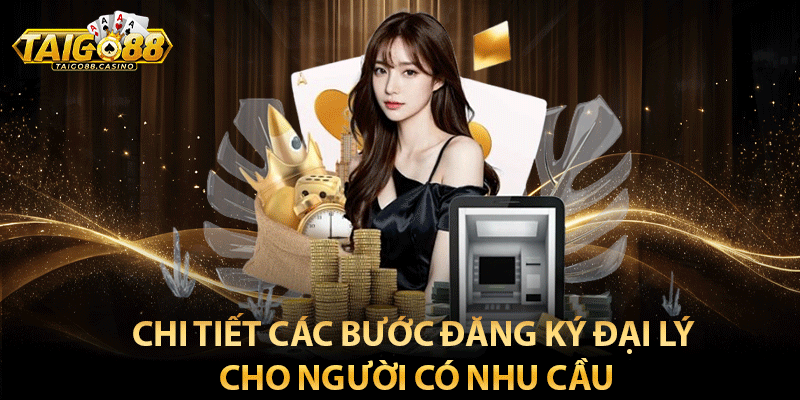 Chi tiết các bước đăng ký đại lý cho người có nhu cầu