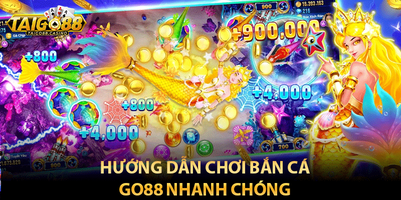 Hướng dẫn chơi bắn cá Go88 nhanh chóng 