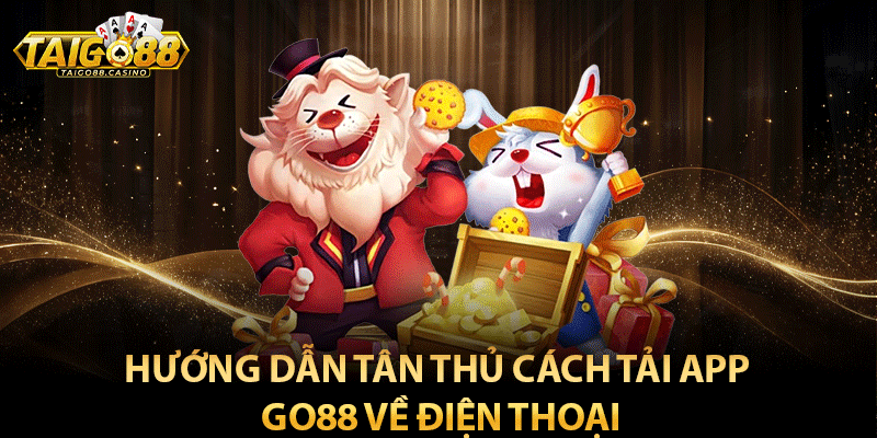 Hướng dẫn tân thủ cách tải app Go88 về điện thoại