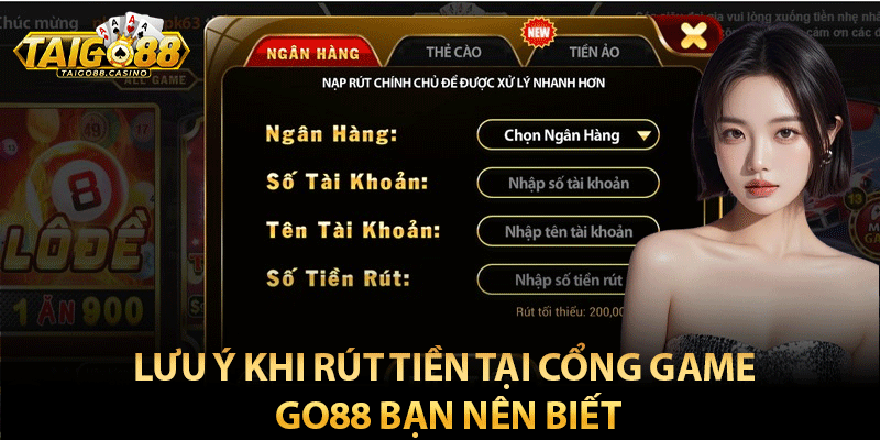 Lưu ý khi rút tiền tại cổng game Go88 bạn nên biết