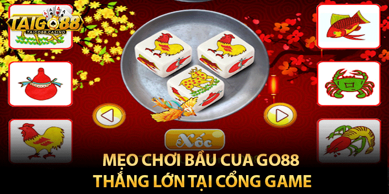 Mẹo chơi bầu cua Go88 thắng lớn tại cổng game