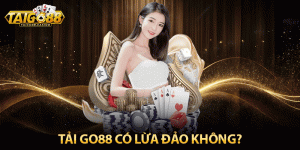 Tải Go88 có lừa đảo không?