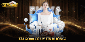 Tải go88 có uy tín không?