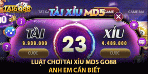 Luật chơi tài xỉu md5 go88 anh em cần biết