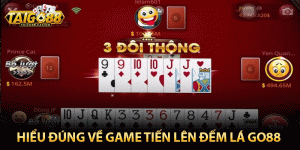 Hiểu đúng về game tiến lên đếm lá go88