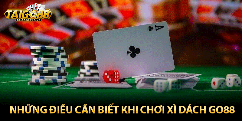 Những điều cần biết khi chơi xì dách go88