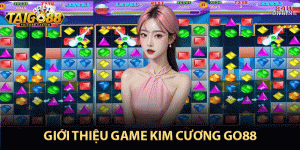 Giới thiệu game kim cương go88