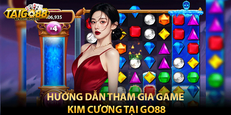 Hướng dẫn tham gia game kim cương tại go88