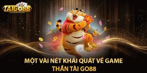 Một vài nét khái quát về game thần tài go88